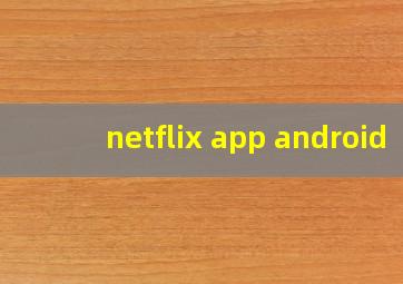 netflix app android